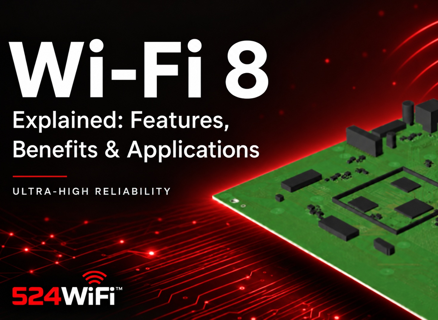 Wi-Fi 8 Explained: Features, Benefits and Use Cases