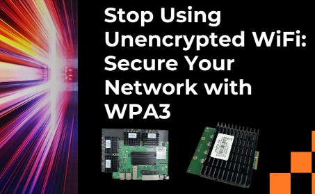 Stop Using Unencrypted WiFi: Secure Your Network with WPA3