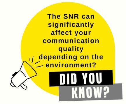 How the Signal-to-Noise Ratio SNR can affect communication quality depending on the environment?