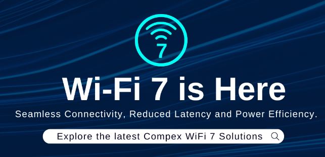 Wi-Fi 7 The Next Generation of Connectivity from COMPEX wireless