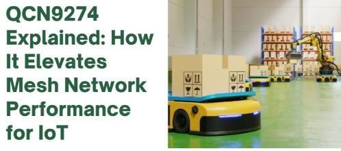 How QCN9274 Supports Efficient Operation of Mesh Network Systems