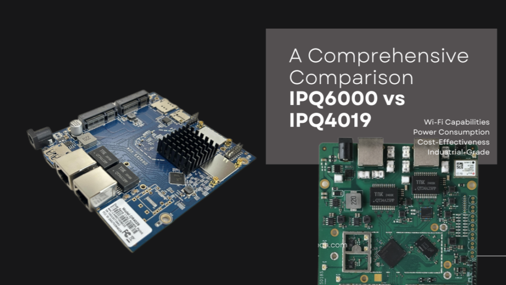 IPQ6000 vs IPQ4019: A Comprehensive Comparison