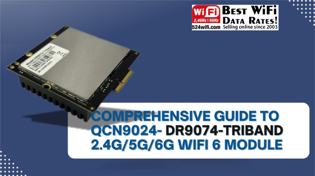 QCN9024-Powered DR9074-TRIABDN: Advanced WiFi 6 Tri-Band Solution