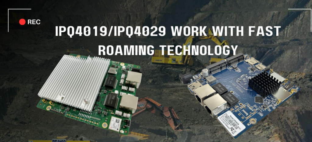 IPQ4019/IPQ4029 Work with Fast Roaming Technology